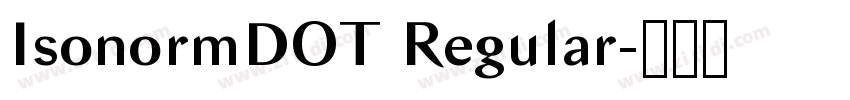 IsonormDOT Regular字体转换 IsonormDOT Regular字体转换